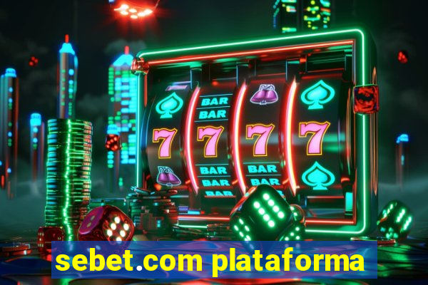 sebet.com plataforma